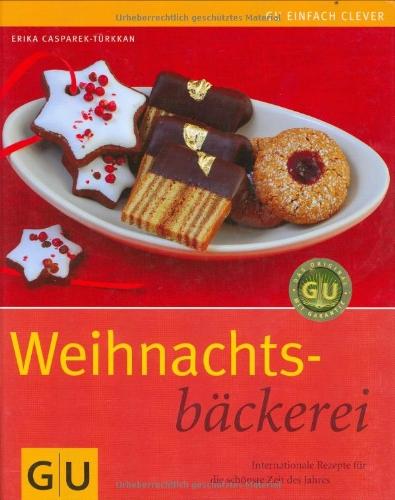 Weihnachtsbäckerei: Internationale Rezepte für die schönste Zeit des Jahres (GU einfach clever Relaunch 2007)