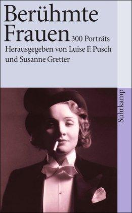 Berühmte Frauen: Dreihundert Porträts (suhrkamp taschenbuch)