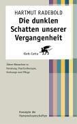 Die dunklen Schatten unserer Vergangenheit: Ältere Menschen in Beratung, Psychotherapie, Seelsorge und Pflege