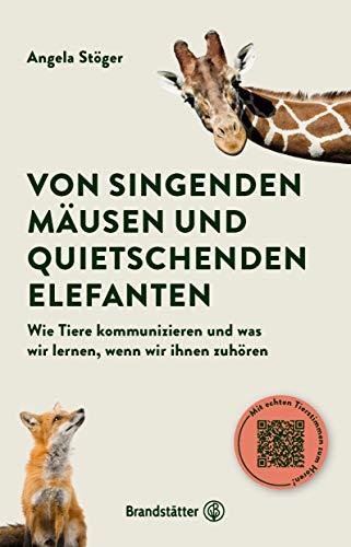 Von singenden Mäusen und quietschenden Elefanten: Wie Tiere kommunizieren und was wir lernen, wenn wir ihnen wirklich zuhören