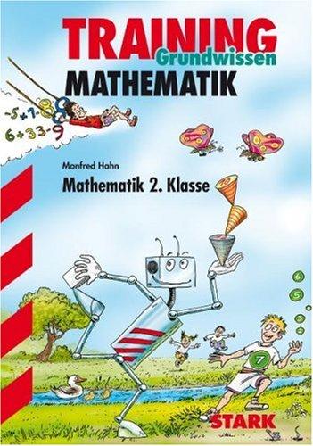 Training Mathematik Grundschule: Mathematik 2. Klasse. Aktualisierte Ausgabe mit den seit August 2006 gültigen Regeln. Training Grundwissen Grundschule: Für alle Bundesländer