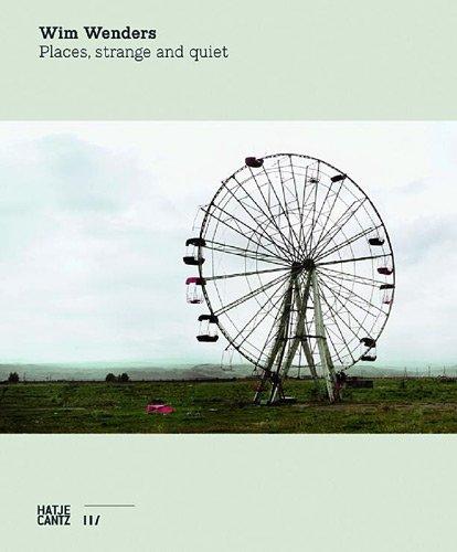 Wim Wenders Places Strange and Quiet