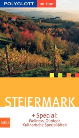 Steiermark. Polyglott on tour. Special: Wellnes, Outdoor, Kulinarische Spezialitäten