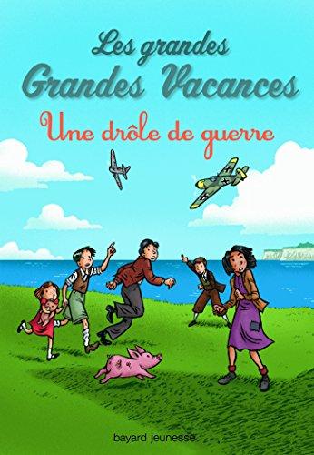 Les grandes grandes vacances. Vol. 1. Une drôle de guerre