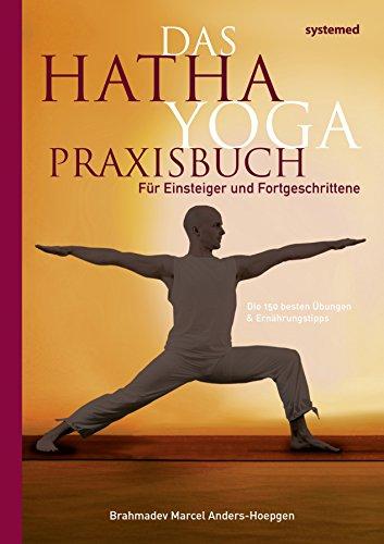 Das Hatha Yoga Praxisbuch - Für Einsteiger und Fortgeschrittene