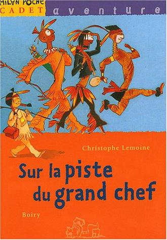 Sur la piste du grand chef