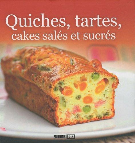 Quiches, tartes, cakes salés et sucrés