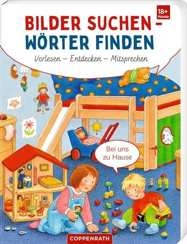 Bilder suchen - Wörter finden: Vorlesen - Entdecken - Mitsprechen: Bei uns zu Hause: Sprechenlernen mit Reimen, ab 18 Monaten (mit Mitsprechen-Spiel als BuchBONUS)