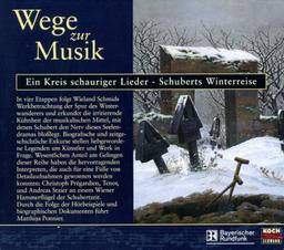 Wege zur Musik, Audio-CDs : Ein Kreis schauriger Lieder, Schuberts Winterreise, 2 Audio-CDs