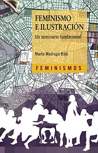 Feminismo e Ilustración: Un seminario fundacional (Feminismos)