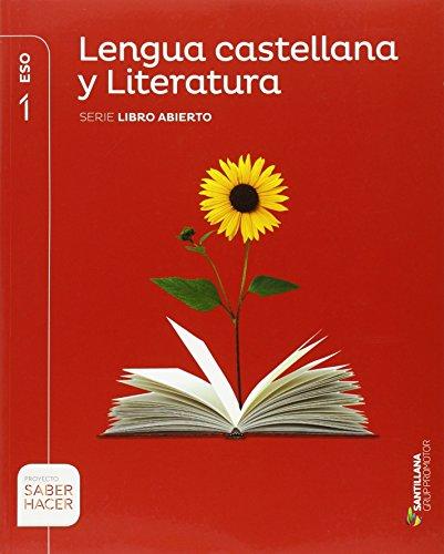 LENGUA CASTELLANA Y LITERATURA SERIE LIBRO ABIERTO 1 ESO SABER HACER