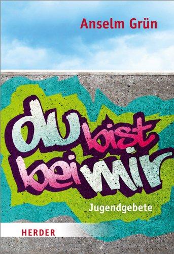 Du bist bei mir: Jugendgebete