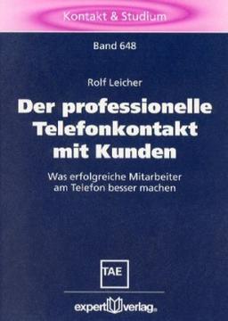 Der professionelle Telefonkontakt mit Kunden: Was erfolgreiche Mitarbeiter am Telefon besser machen