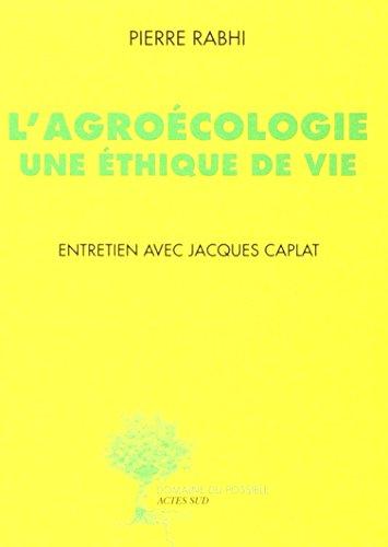 L'agroécologie : une éthique de vie : entretien avec Jacques Caplat