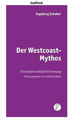 Der Westcoast-Mythos: Eine leicht verklärte Erinnerung (edition kopfkiosk)