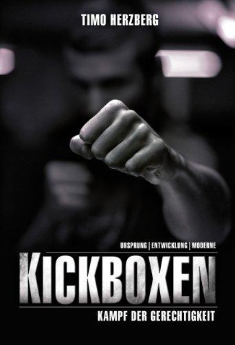 Kickboxen - Kampf der Gerechtigkeit: Ursprung, Entwicklung und Moderne.