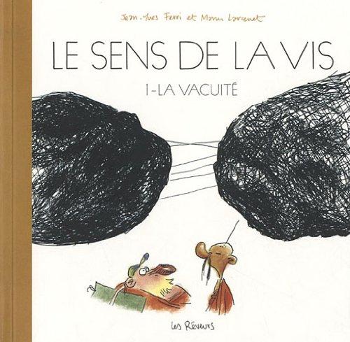 Le sens de la vis. Vol. 1. La vacuité