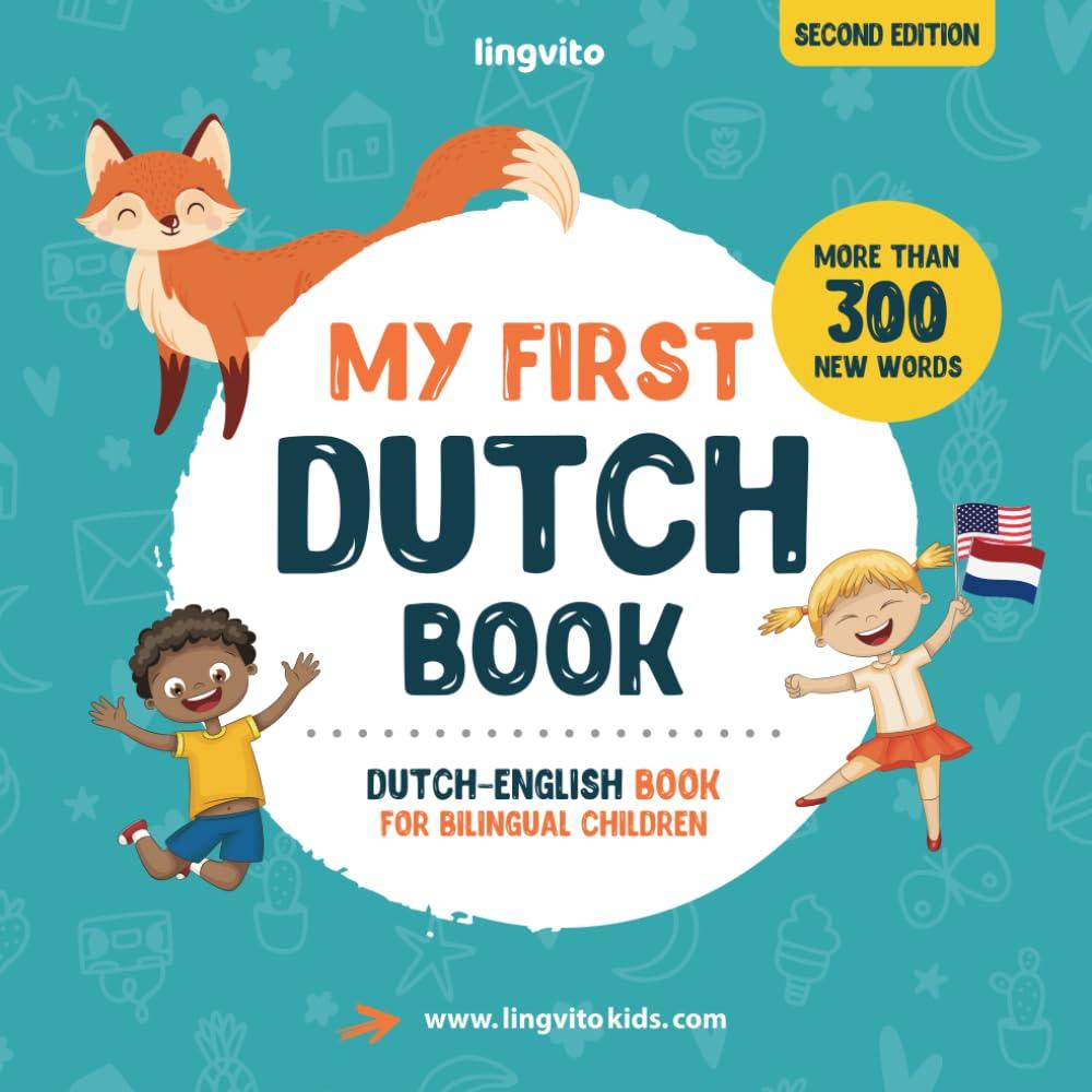 My First Dutch Book. Dutch-English Book for Bilingual Children: Dutch-English children's book with illustrations for kids. A great educational tool to ... Dutch bilingual book featuring first words