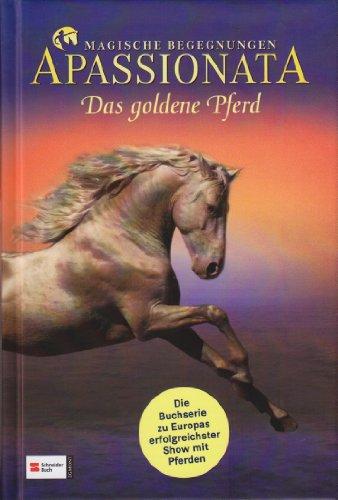 Apassionata, Band 04: Das goldene Pferd