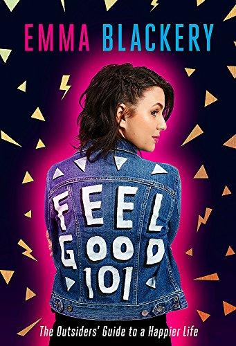 Feel Good 101: The Outsiders' Guide to a Happier Life