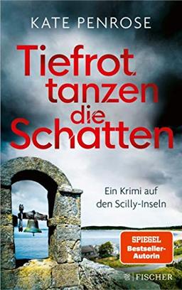 Tiefrot tanzen die Schatten: Ein Krimi auf den Scilly-Inseln (Ben Kitto ermittelt auf den Scilly-Inseln, Band 4)