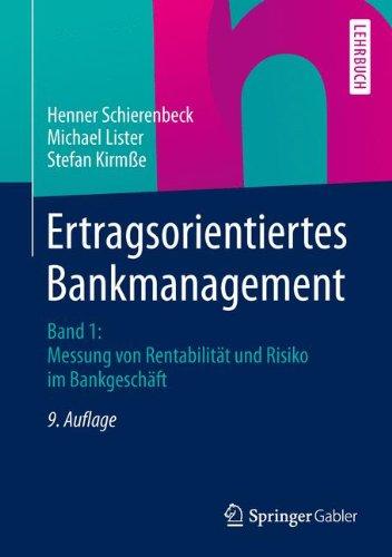 Ertragsorientiertes Bankmanagement: Band 1: Messung von Rentabilität und Risiko im Bankgeschäft