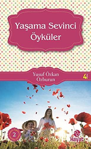 YAŞAMA SEVİNCİ ÖYKÜLERİ