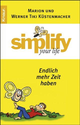 Simplify your life - Endlich mehr Zeit haben