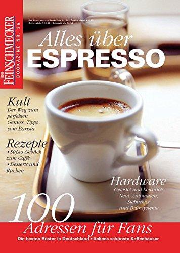 DER FEINSCHMECKER Alles über Espresso (Feinschmecker Bookazines)