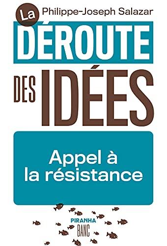 La déroute des idées : appel à la résistance