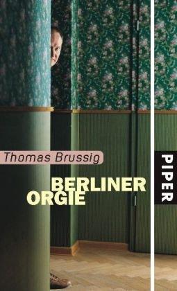 Berliner Orgie: Reportage-Roman