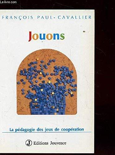 Jouons ! : la pédagogie des jeux de coopération