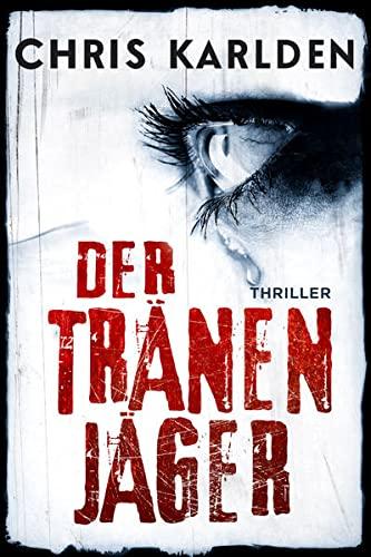 Der Tränenjäger: Thriller (Speer-und-Bogner-Thriller)