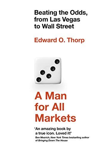 A Man for All Markets: Beating the Odds, from Las Vegas to Wall Street