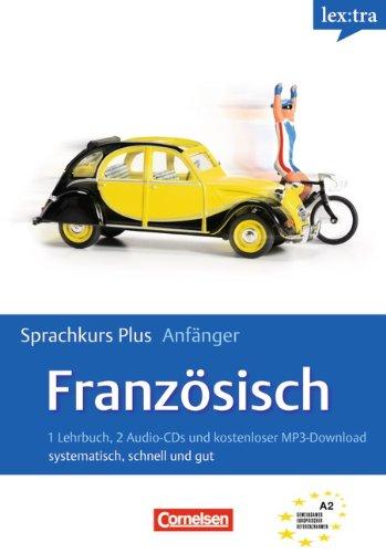 Lextra - Französisch - Sprachkurs Plus: Anfänger: A1-A2 - Selbstlernbuch mit CDs und kostenlosem MP3-Download: Für Anfänger: systematisch, schnell und gut