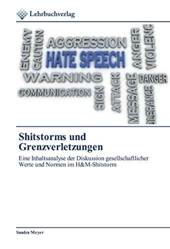 Shitstorms und Grenzverletzungen: Eine Inhaltsanalyse der Diskussion gesellschaftlicher Werte und Normen im H&M-Shitstorm: Eine Inhaltsanalyse der ... Werte und Normen im H&M-Shitstorm