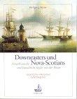 Downeasters und Nova-Scotians. Amerikanische und kanadische Segler von der Weser