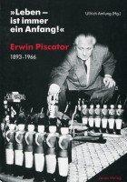 "Leben - ist immer ein Anfang!": Erwin Piscator, 1893-1966