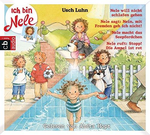 Ich bin Nele - Band 9-12: Nele will nicht schlafen gehen / Nele sagt: Nein, mit Fremden gehe ich nicht / Nele macht das Seepferdchen / Nele ruft: ... rot (Ich bin Nele - Die Hörbücher, Band 3)