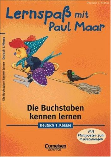 Lernspaß mit Paul Maar. Die Buchstaben kennen lernen. Deutsch 1. Klasse