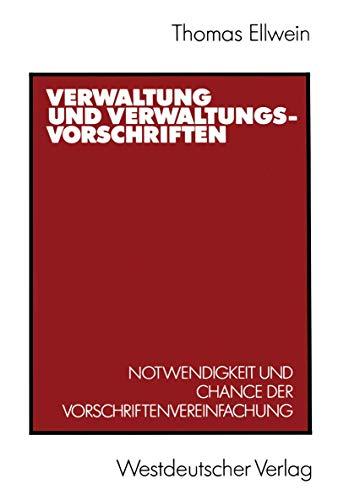 Verwaltung und Verwaltungsvorschriften: Notwendigkeit und Chance der Vorschriftenvereinfachung