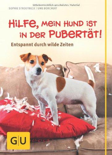 Hilfe, mein Hund ist in der Pubertät!: Entspannt durch wilde Zeiten (GU Tier - Spezial)