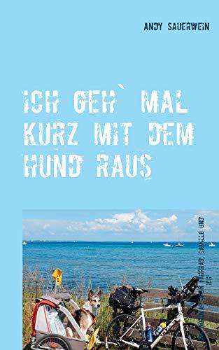 Ich geh` mal kurz mit dem Hund raus: Das Nordkap, mein Fahrrad, Camillo und ich