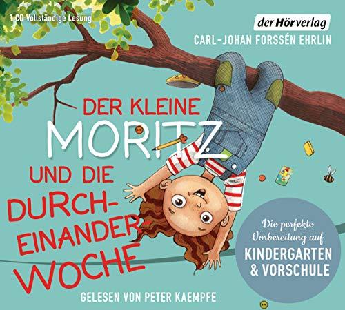 Der kleine Moritz und die Durcheinander-Woche: Die perfekte Vorbereitung auf Kindergarten und Vorschule