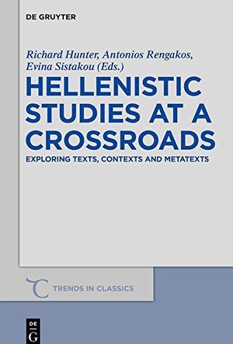 Hellenistic Studies at a Crossroads: Exploring Texts, Contexts and Metatexts (Trends in Classics - Supplementary Volumes, Band 25)