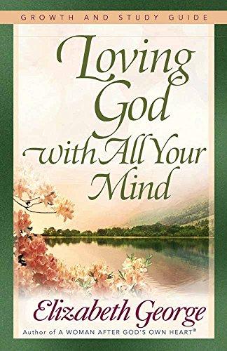 Loving God with All Your Mind (Growth and Study Guides)