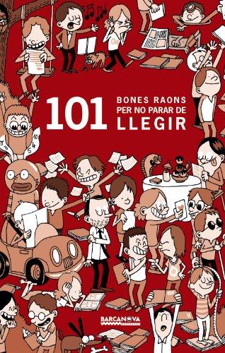 101 bones raons per no parar de llegir (Llibres Infantils I Juvenils - Diversos)