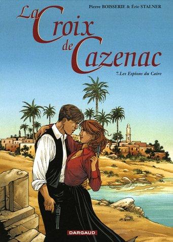 La croix de Cazenac. Vol. 7. Les espions du Caire