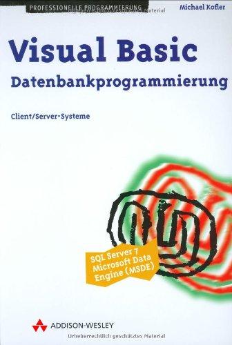 Visual Basic Datenbankprogrammierung . Client/Server-Systeme (Programmer's Choice)