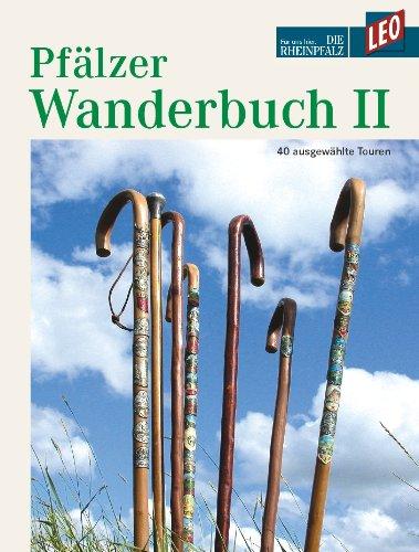 LEO Pfälzer Wanderbuch 02: Leo Buch - 40 ausgewählte Touren